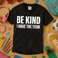 Be Kind I Have The Tism Kids T-Shirt thumb 3
