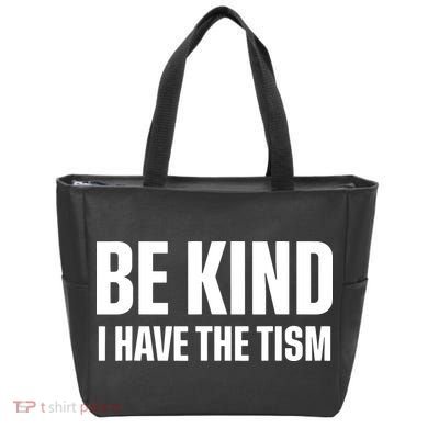 Be Kind I Have The Tism Tote Bag