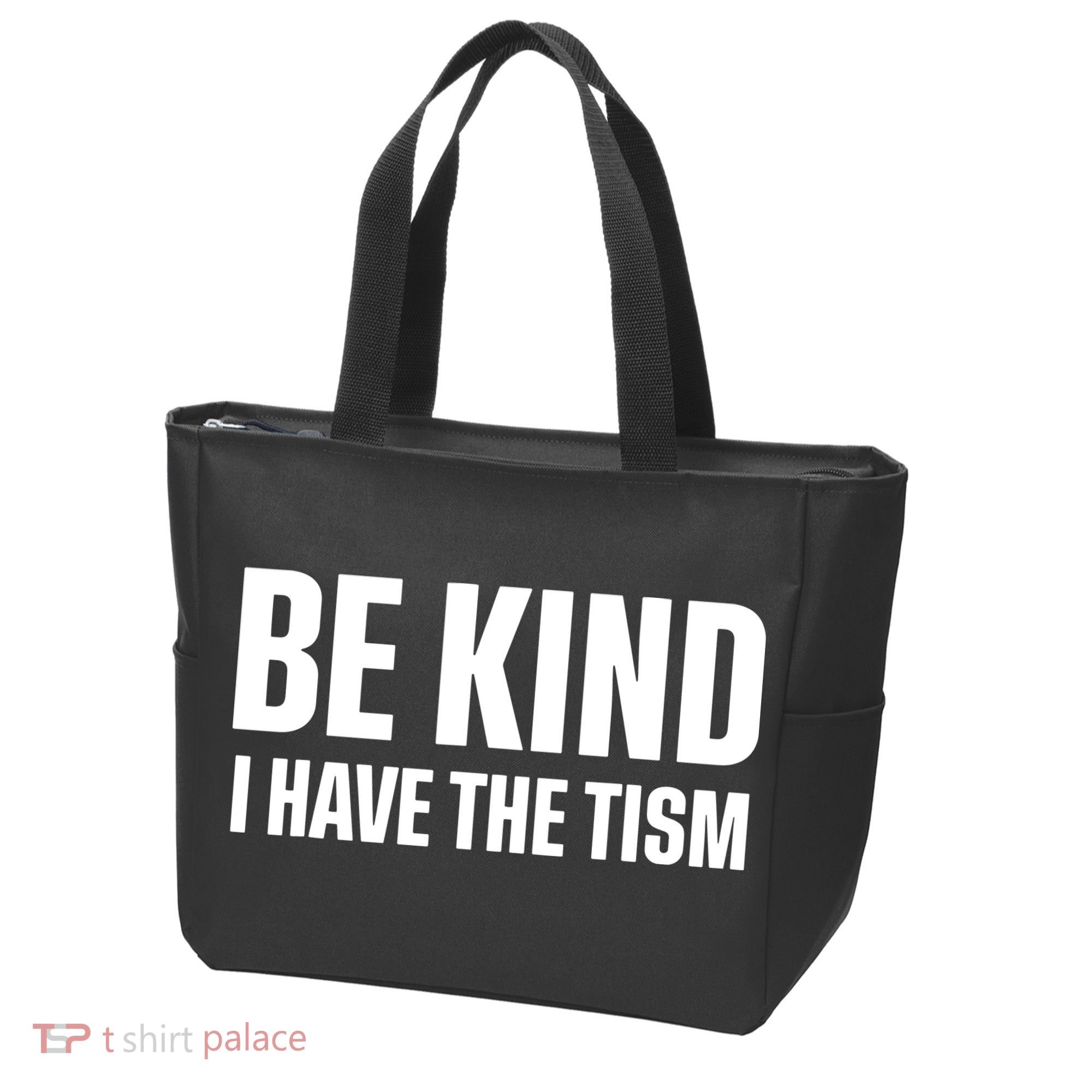 Be Kind I Have The Tism Tote Bag