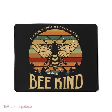 Bee Kind Kindness Inspirational Positive Mousepad