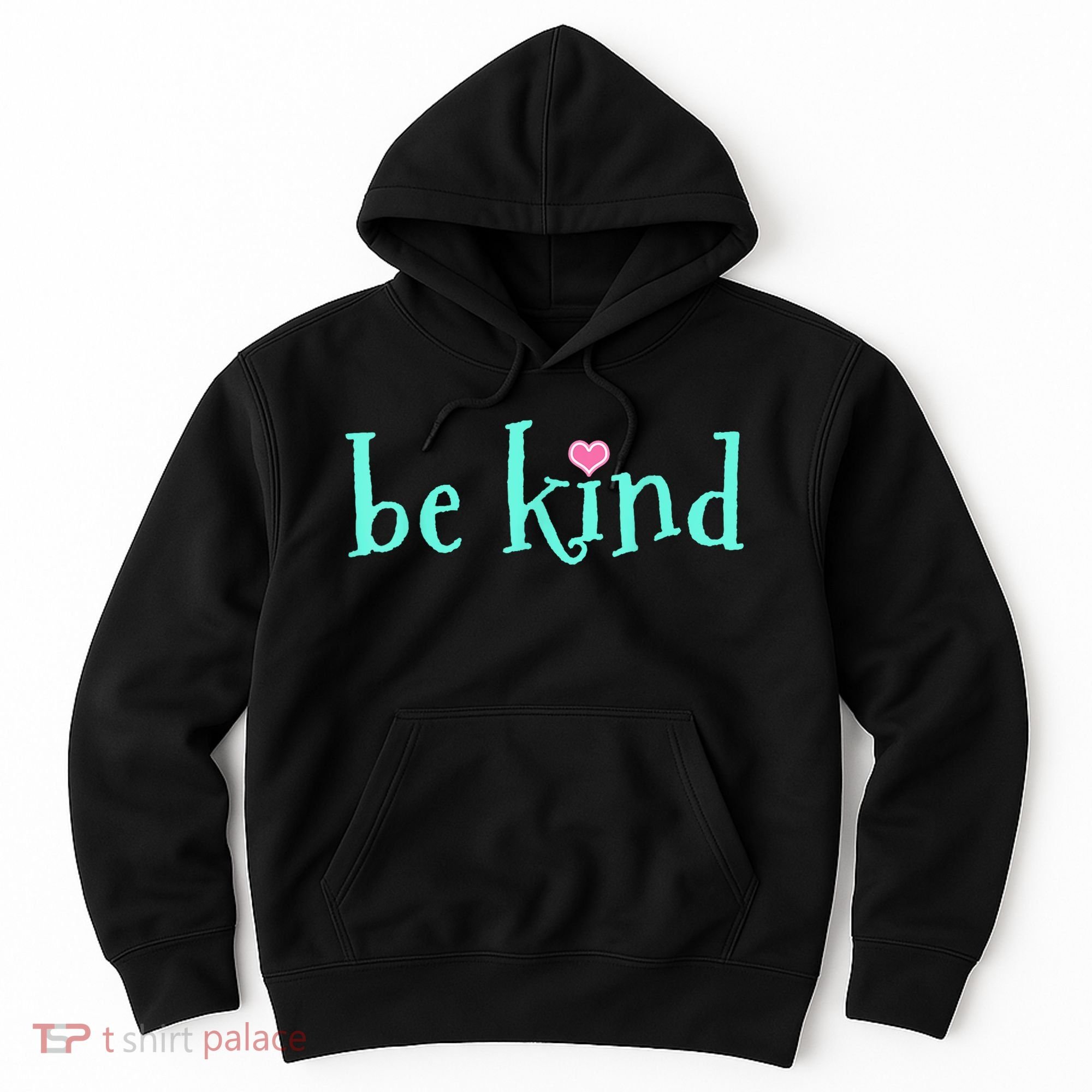 Be Kind Kindness Motivational Gift Hoodie