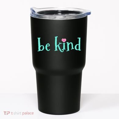 Be Kind Kindness Motivational Gift Tumbler