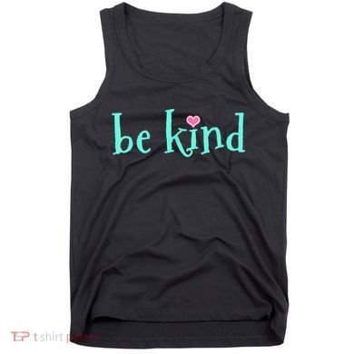 Be Kind Kindness Motivational Gift Tank Top