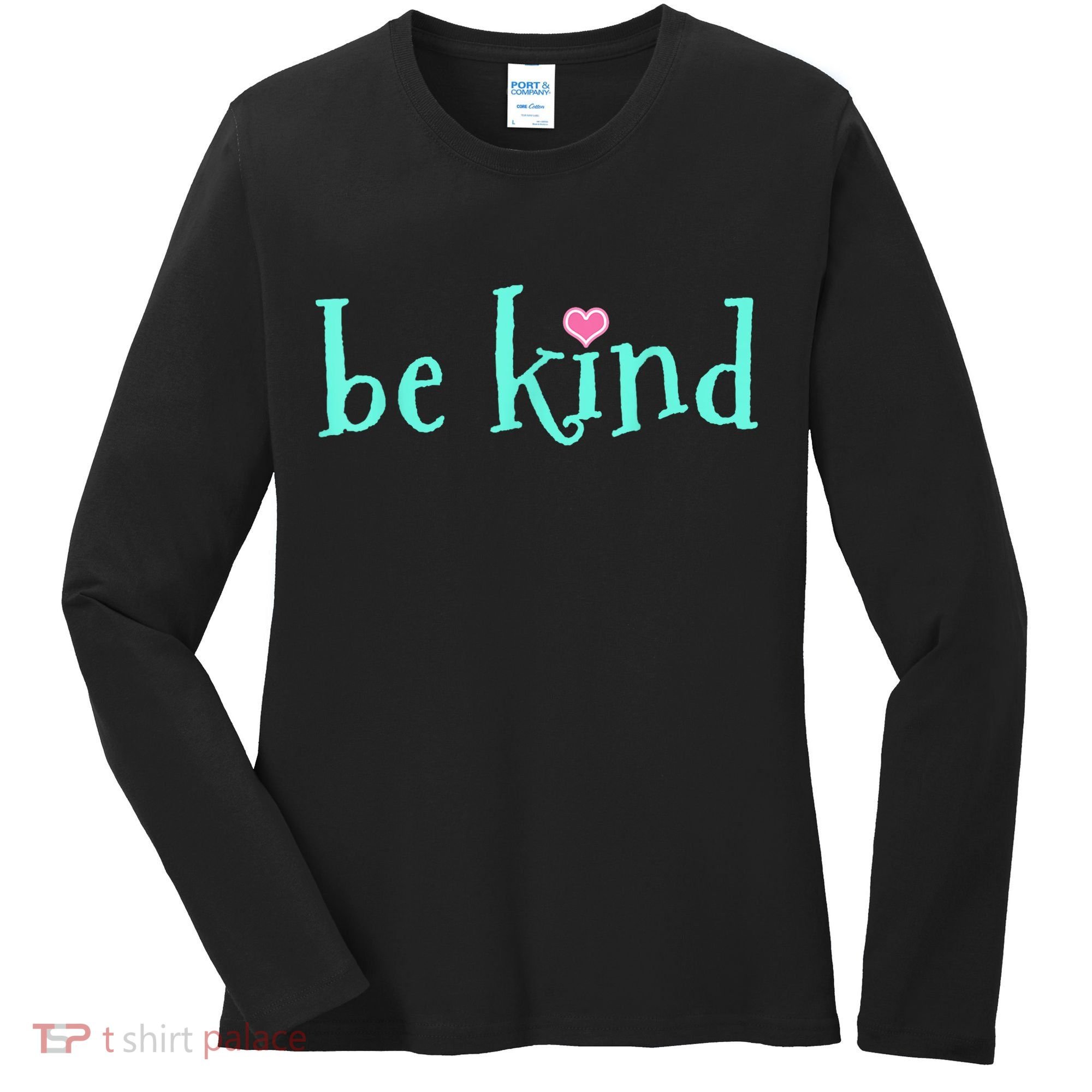 Be Kind Kindness Motivational Gift Women's Long Sleeve Shirt