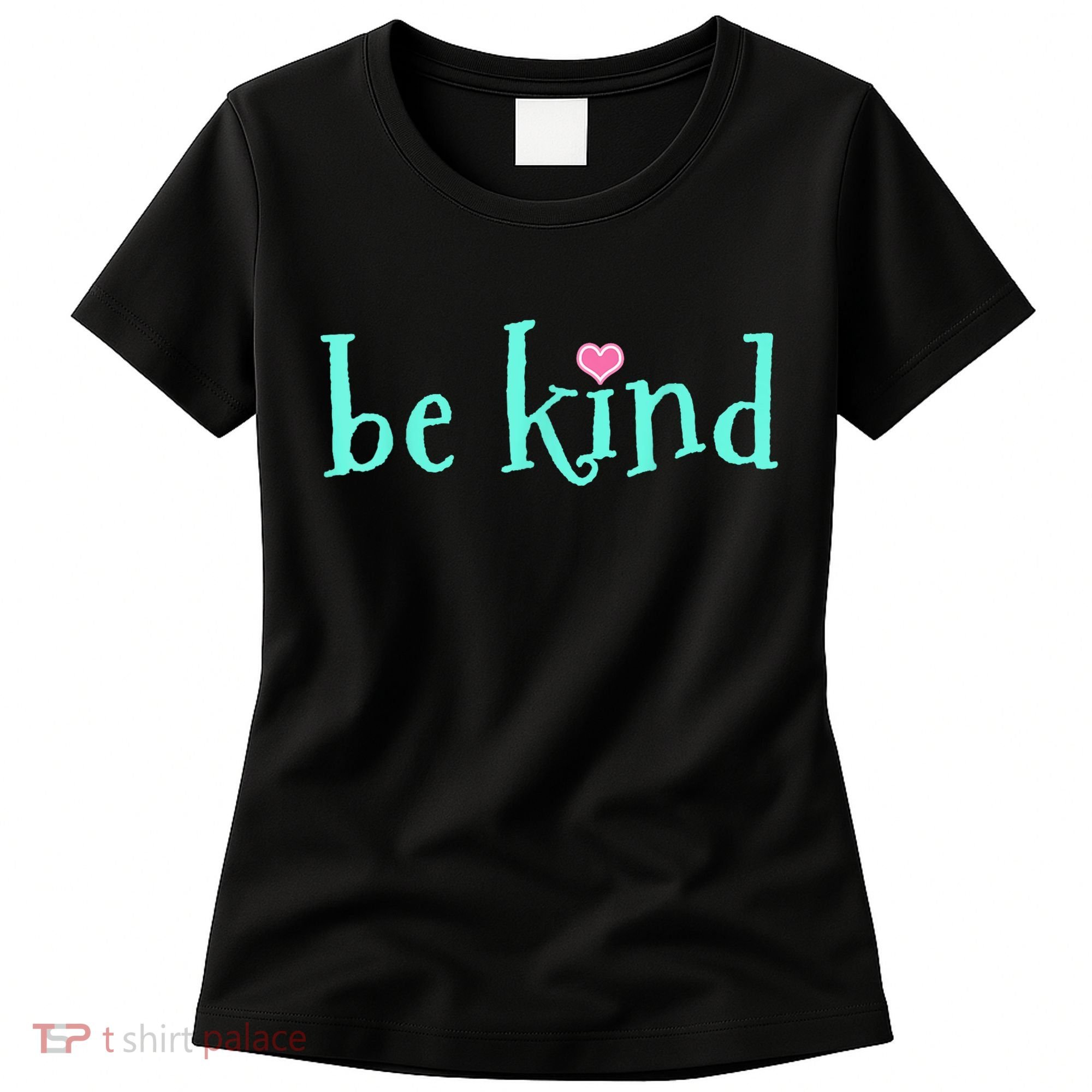 Be Kind Kindness Motivational Gift Women's T-Shirt