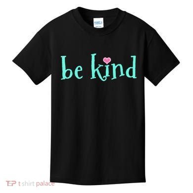 Be Kind Kindness Motivational Gift Kids T-Shirt