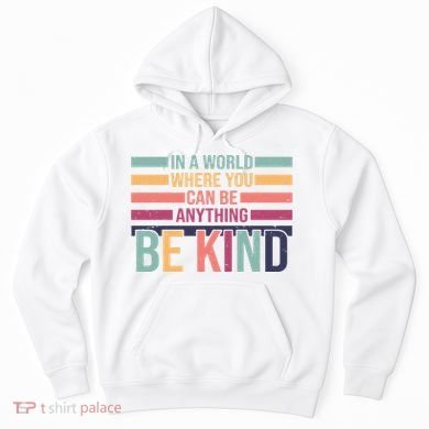 Be Kind Kindness Teacher Cute Inspirational Bless Hoodie
