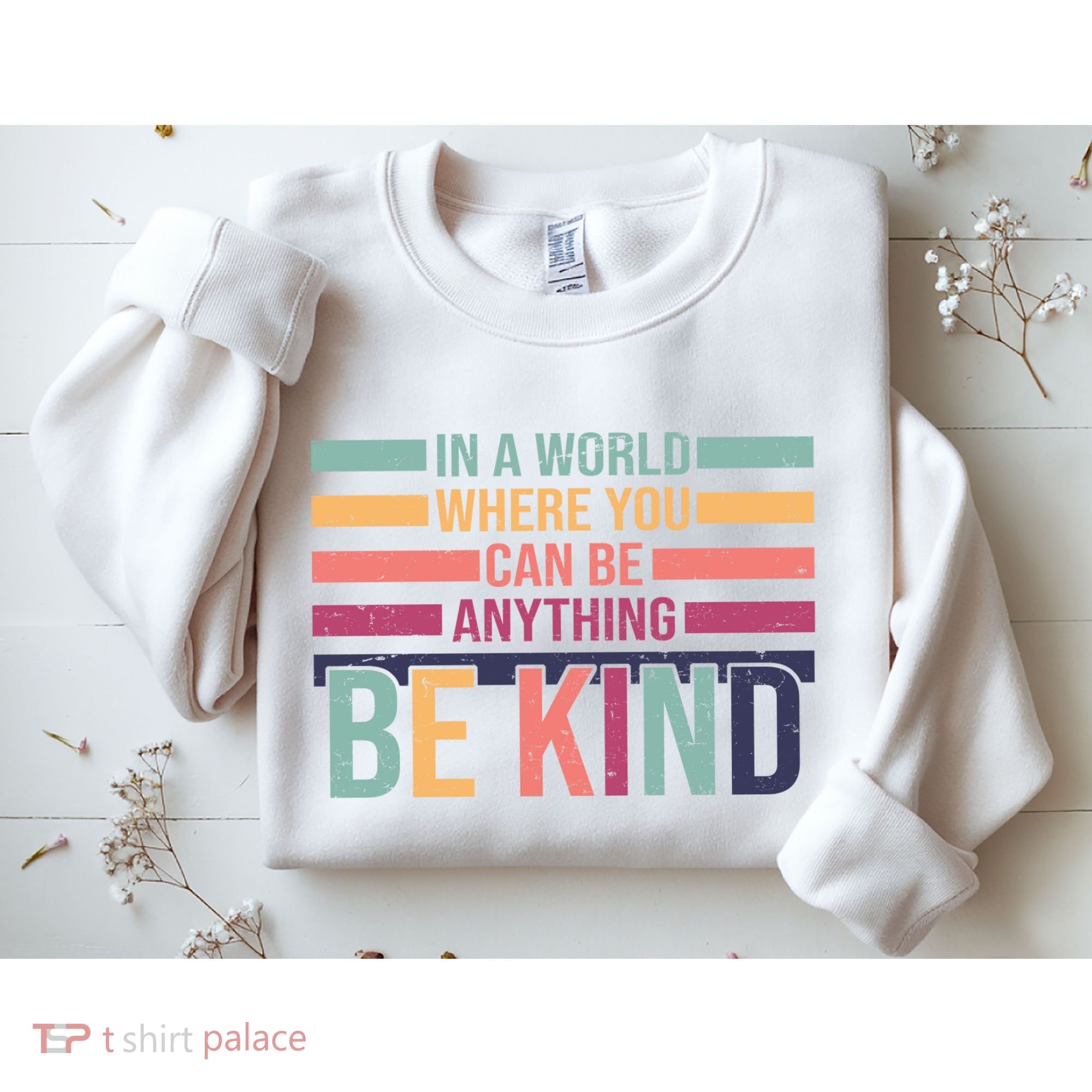Be Kind Kindness Teacher Cute Inspirational Bless Sweatshirt