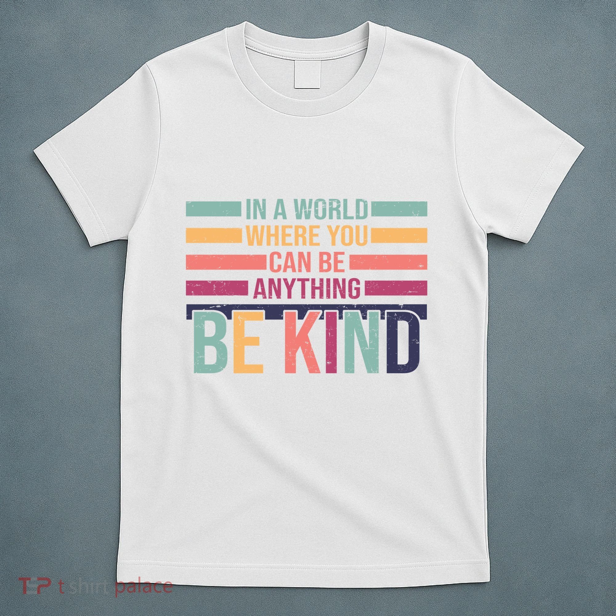 Be Kind Kindness Teacher Cute Inspirational Bless T-Shirt