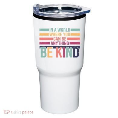 Be Kind Kindness Teacher Cute Inspirational Bless Tumbler