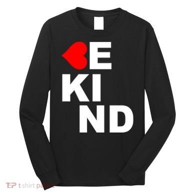 Be Kind Love Heart, Kindness Matters Long Sleeve Shirt