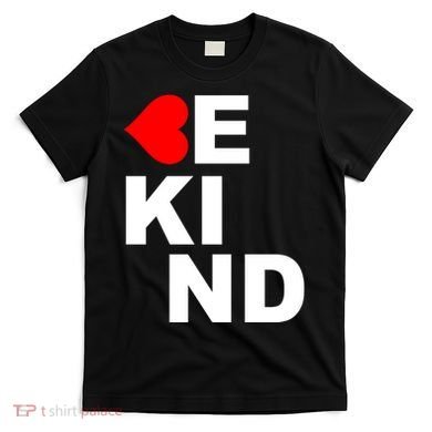 Be Kind Love Heart, Kindness Matters T-Shirt