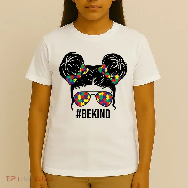 Be Kind Messy Bun Autism Awareness T-Shirt
