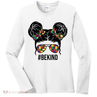 Be Kind Messy Bun Autism Awareness Women's Long Sleeve Shirt