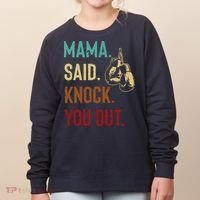 Boxing Kickboxing Mama Said Knock You Out Women's Sweatshirt thumb 0