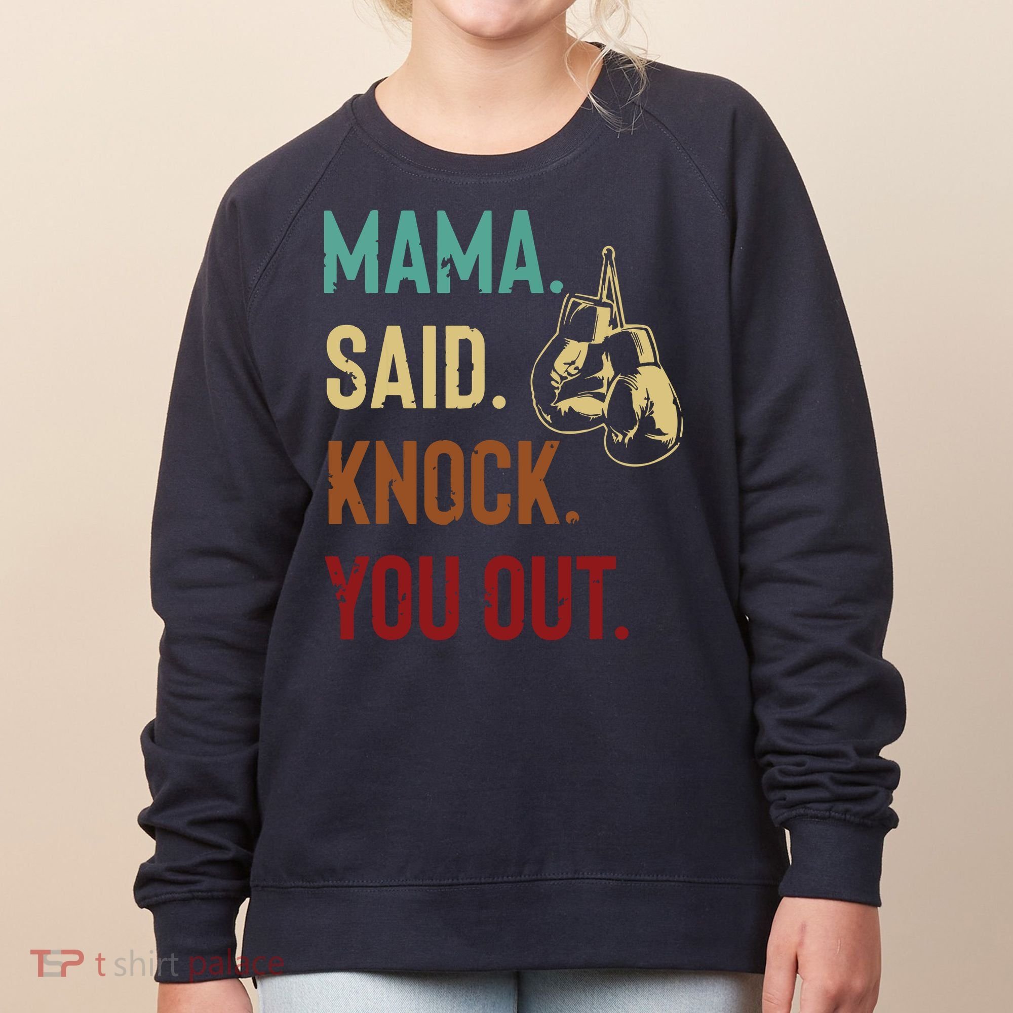 Boxing Kickboxing Mama Said Knock You Out Women's Sweatshirt