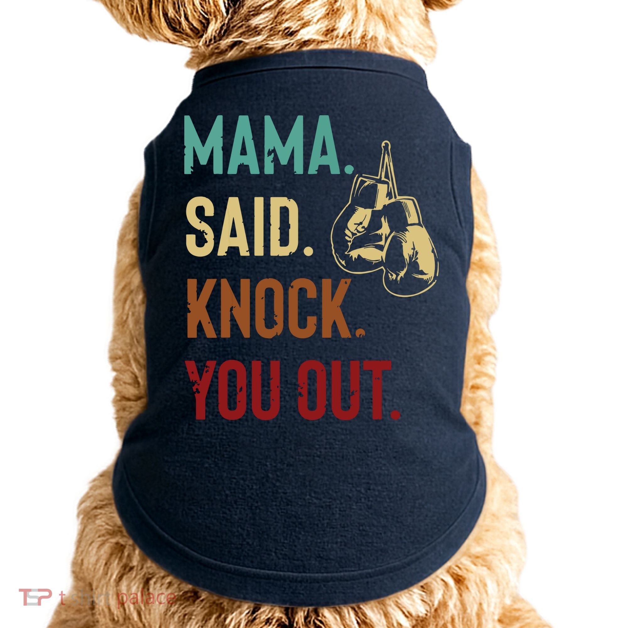 Boxing Kickboxing Mama Said Knock You Out Doggie Tank