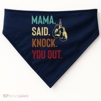 Boxing Kickboxing Mama Said Knock You Out USA-Made Doggie Bandana thumb 0