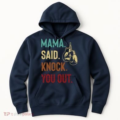 Boxing Kickboxing Mama Said Knock You Out Hoodie