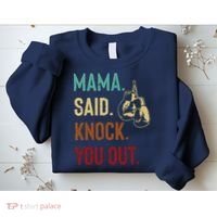 Boxing Kickboxing Mama Said Knock You Out Sweatshirt thumb 2