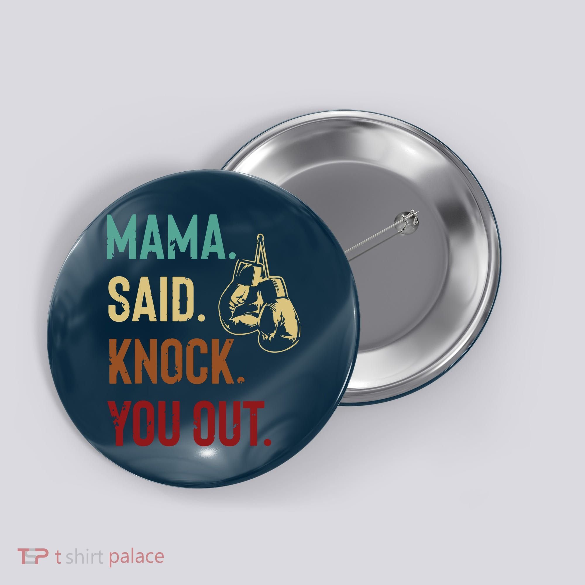 Boxing Kickboxing Mama Said Knock You Out Button