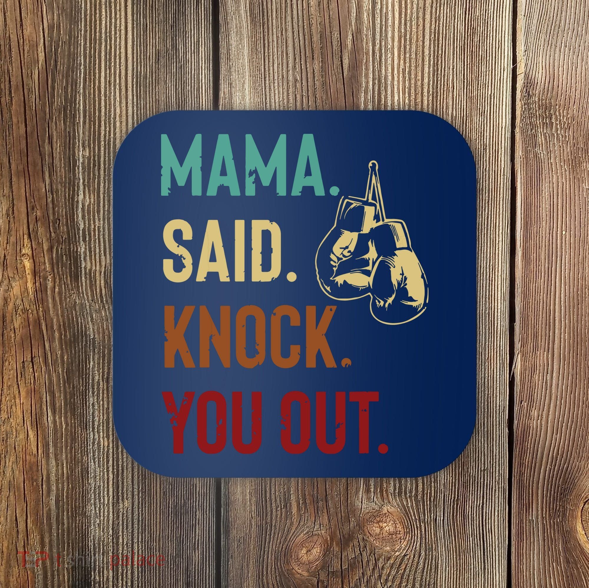 Boxing Kickboxing Mama Said Knock You Out Coaster