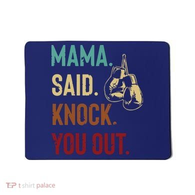 Boxing Kickboxing Mama Said Knock You Out Mousepad