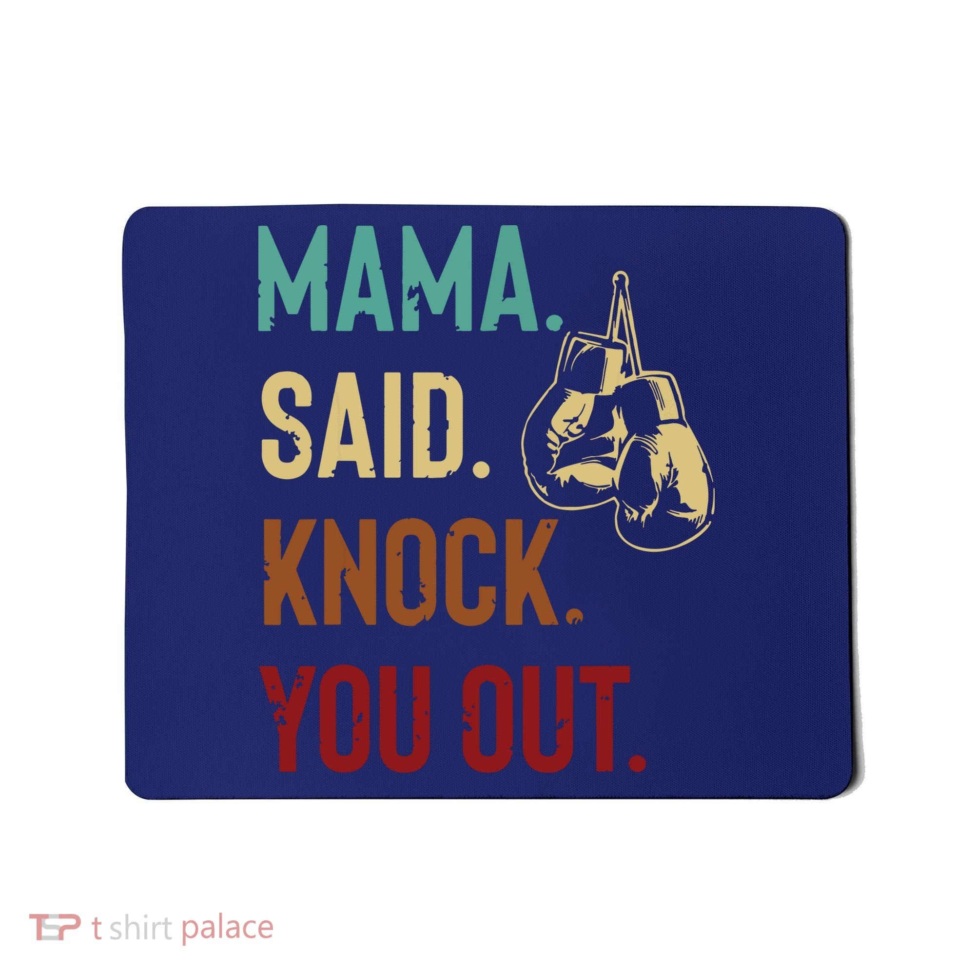 Boxing Kickboxing Mama Said Knock You Out Mousepad