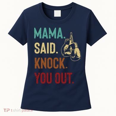 Boxing Kickboxing Mama Said Knock You Out Women's T-Shirt