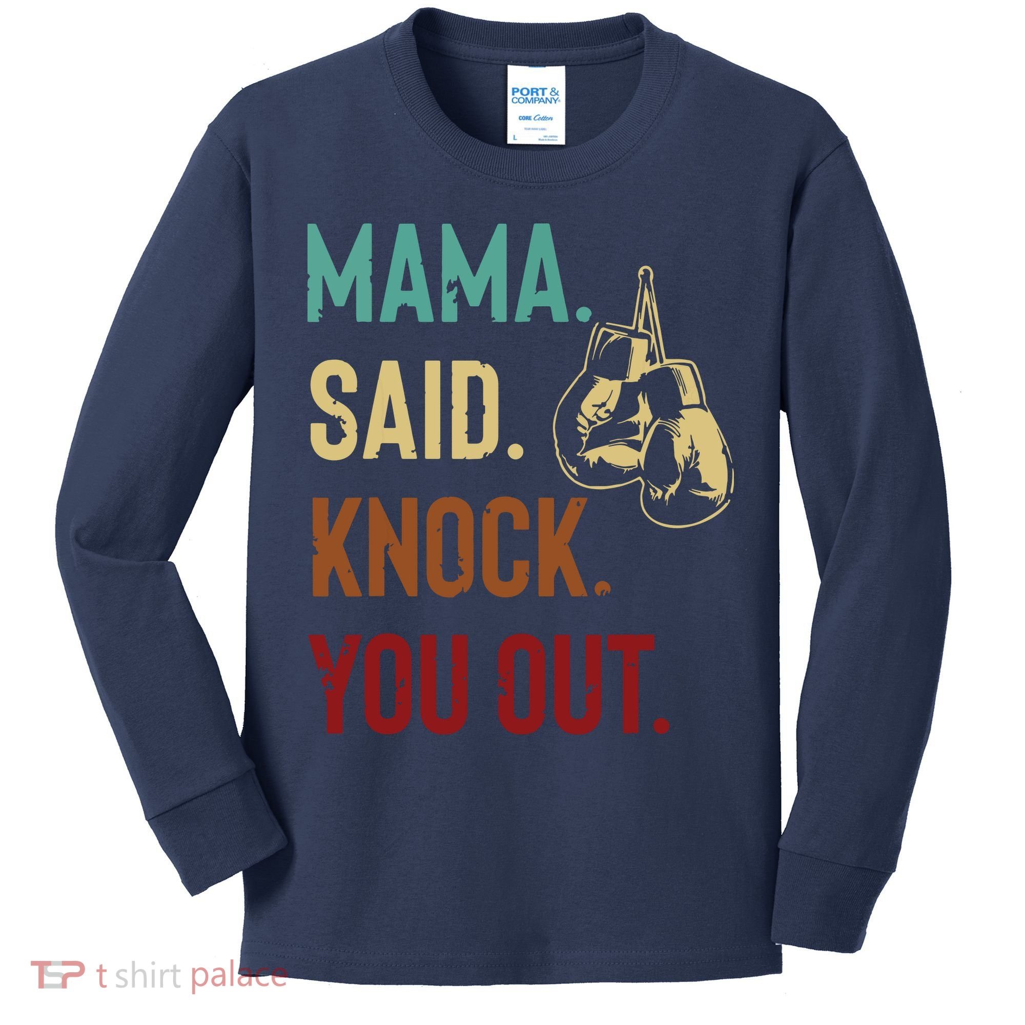 Boxing Kickboxing Mama Said Knock You Out Kids Long Sleeve Shirt