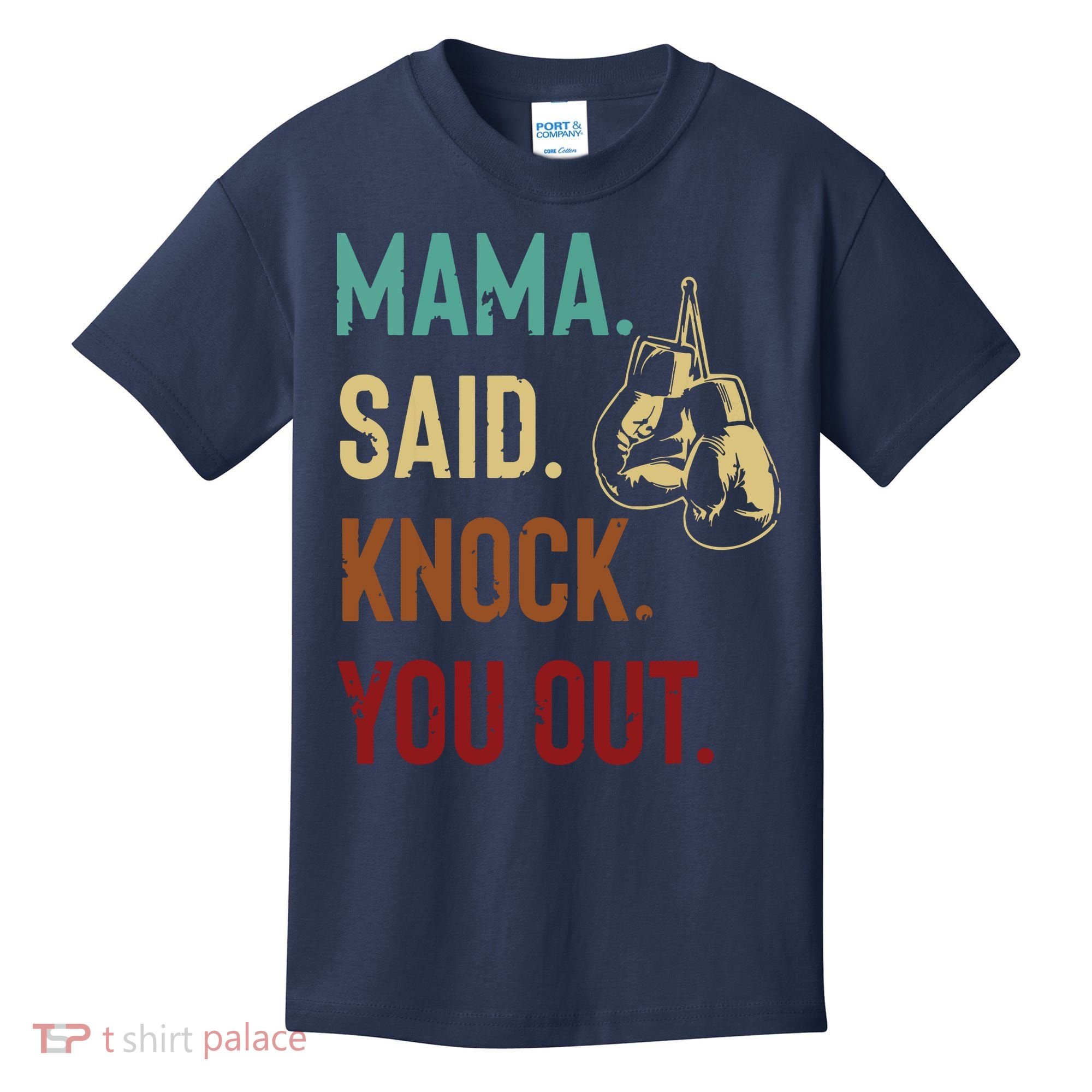Boxing Kickboxing Mama Said Knock You Out Kids T-Shirt