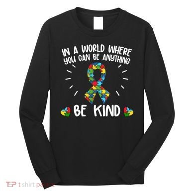 Be Kind Motivational Autism Awareness Slogan Autism Puzzle Message Long Sleeve Shirt