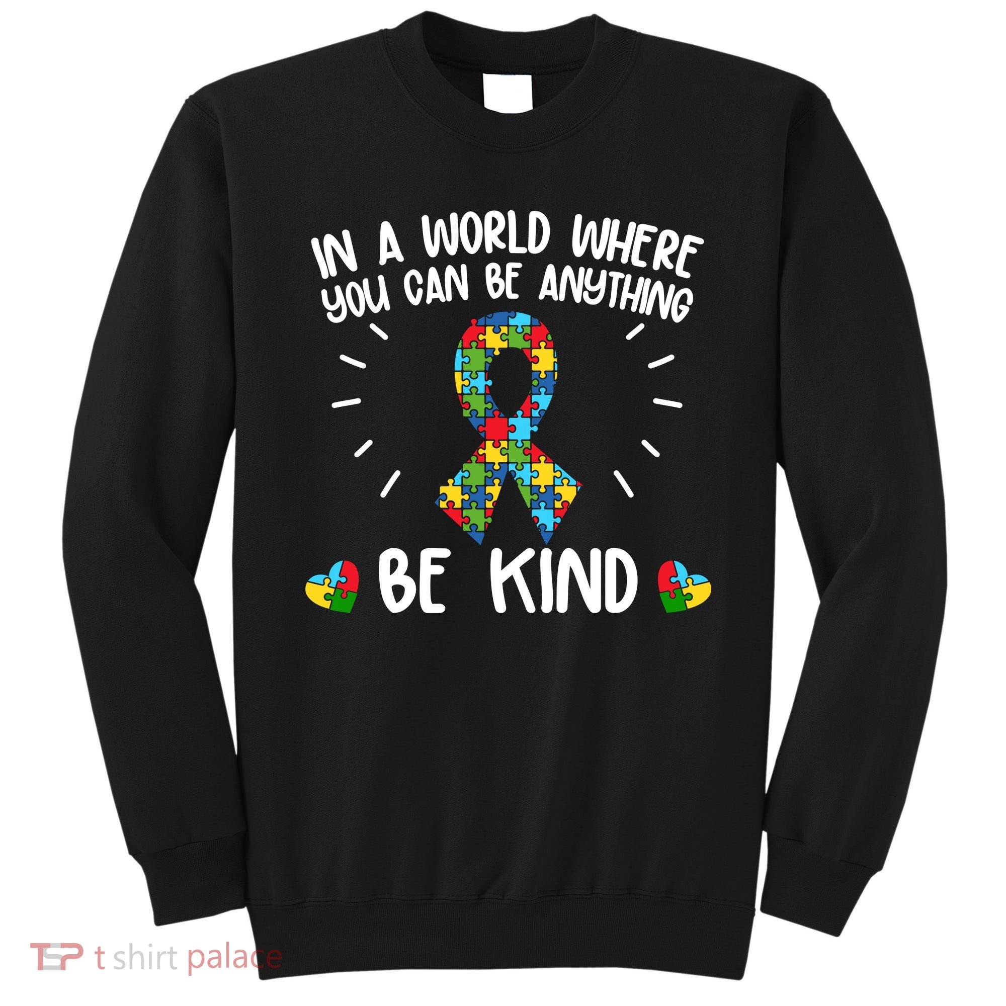 Be Kind Motivational Autism Awareness Slogan Autism Puzzle Message Sweatshirt