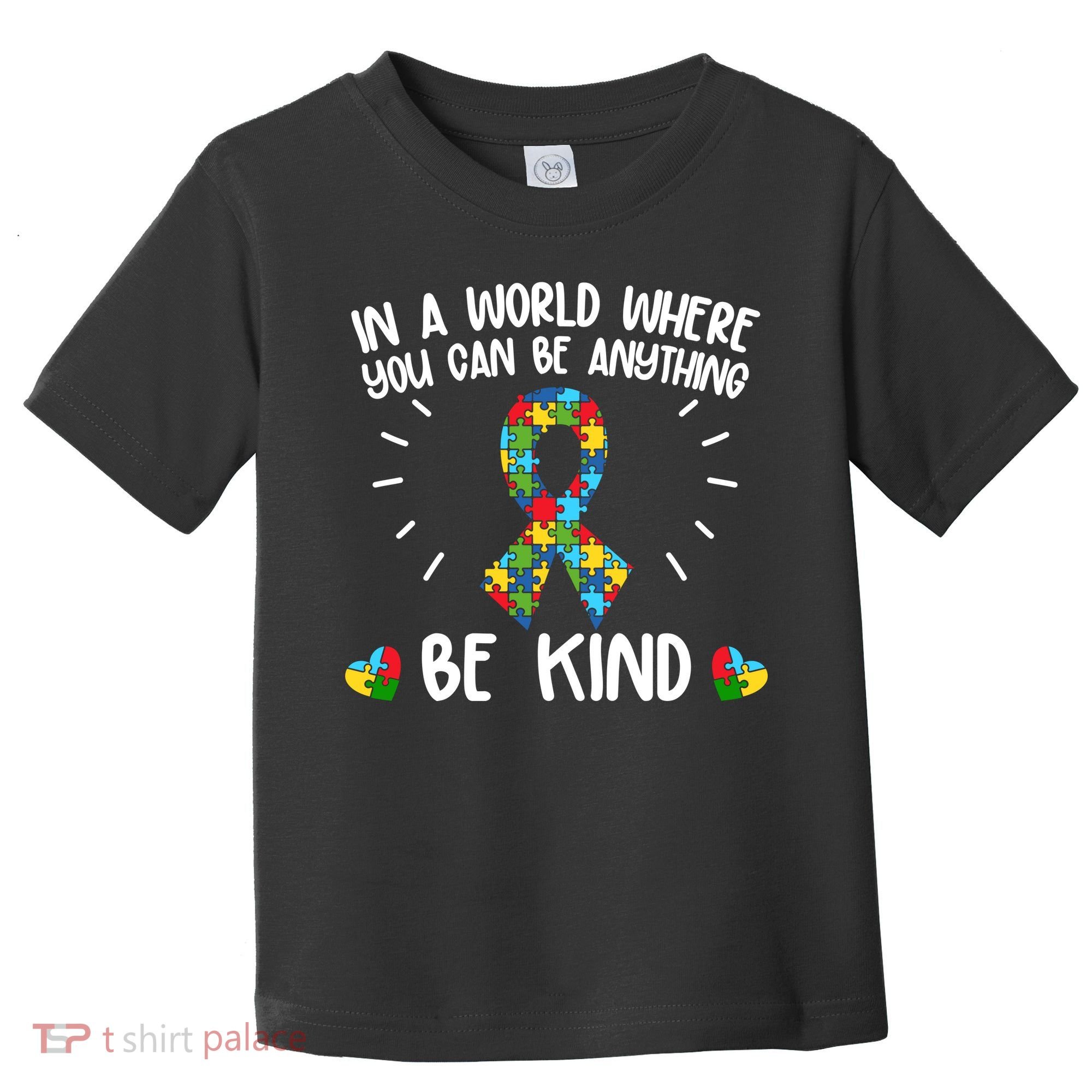 Be Kind Motivational Autism Awareness Slogan Autism Puzzle Message Toddler T-Shirt