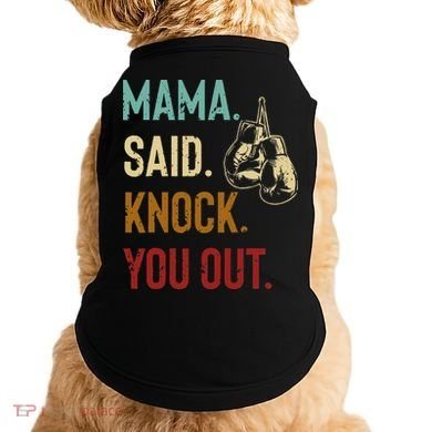 Boxing Kickboxing Mama Said Knock You Out Doggie Tank