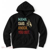 Boxing Kickboxing Mama Said Knock You Out Hoodie thumb 0