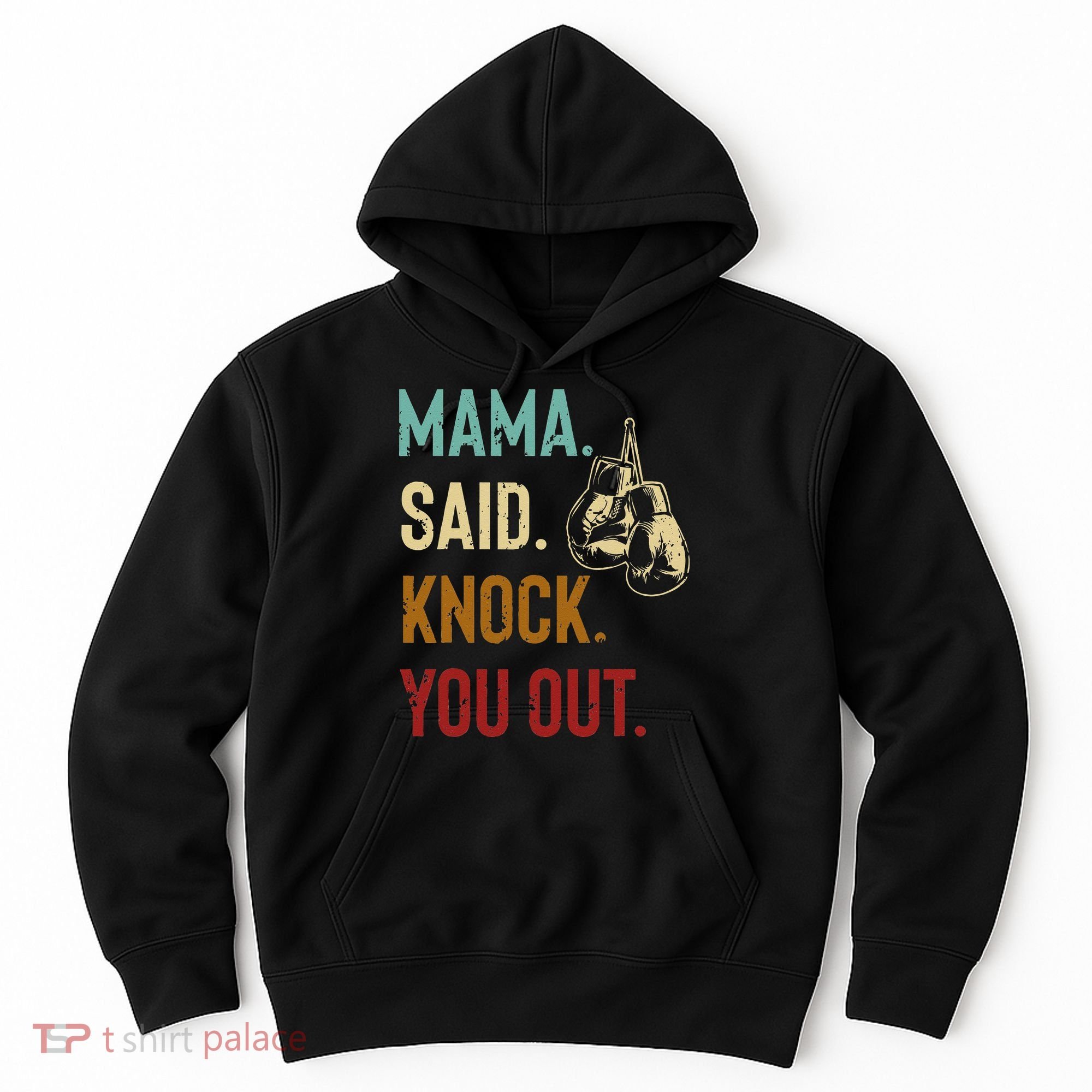 Boxing Kickboxing Mama Said Knock You Out Hoodie