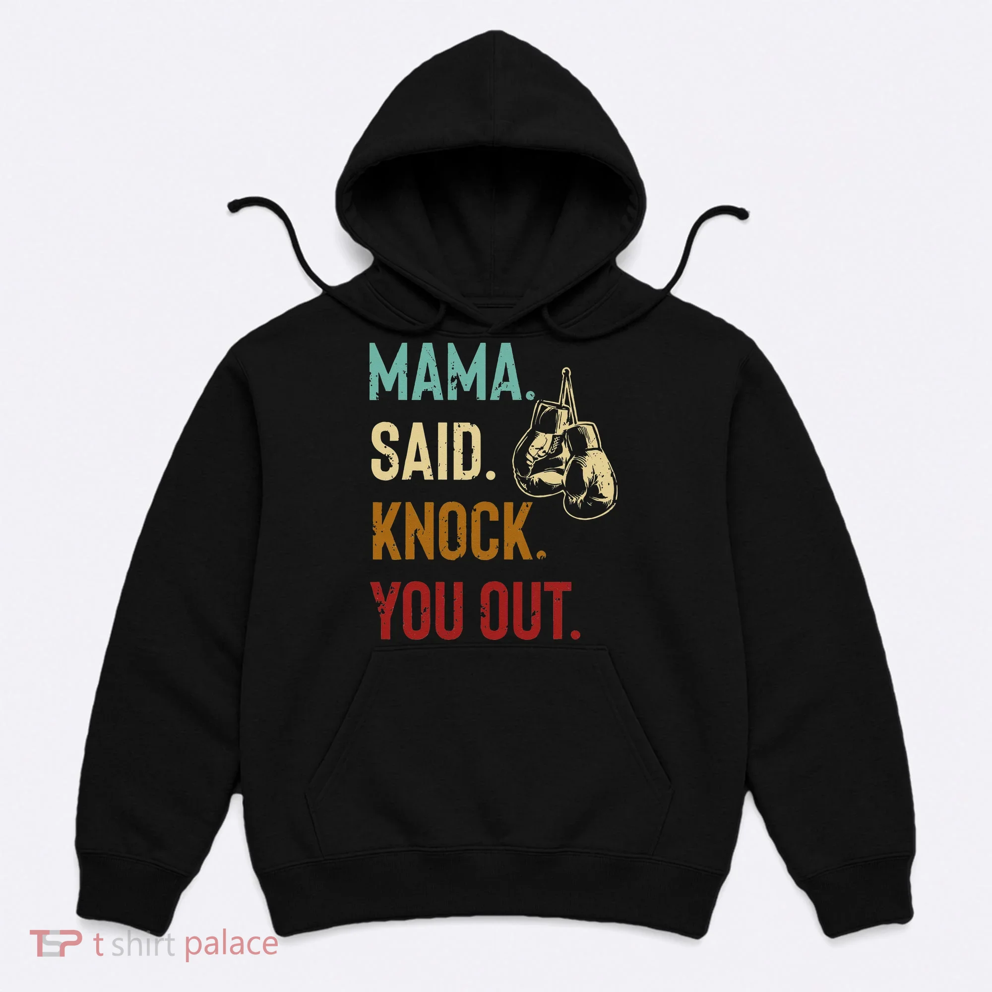 Boxing Kickboxing Mama Said Knock You Out Hoodie