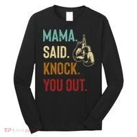 Boxing Kickboxing Mama Said Knock You Out Long Sleeve Shirt thumb 0