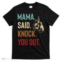 Boxing Kickboxing Mama Said Knock You Out T-Shirt thumb 0