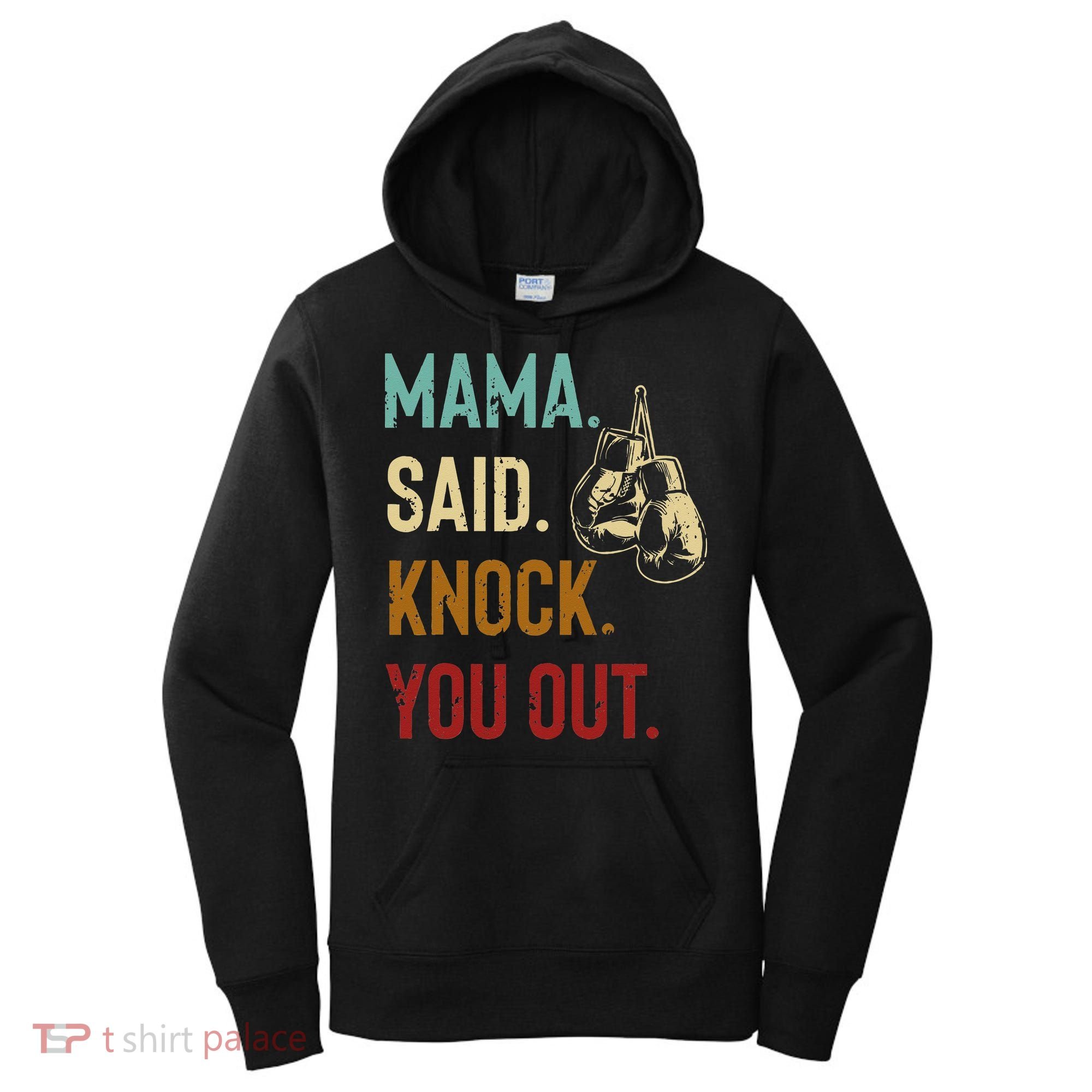 Boxing Kickboxing Mama Said Knock You Out Women's Hoodie