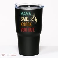 Boxing Kickboxing Mama Said Knock You Out Tumbler thumb 0