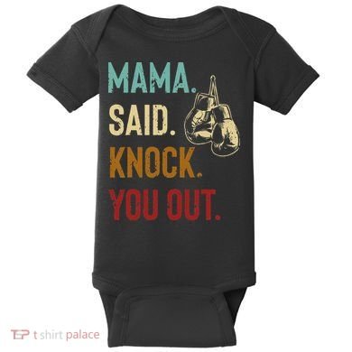 Boxing Kickboxing Mama Said Knock You Out Baby Bodysuit