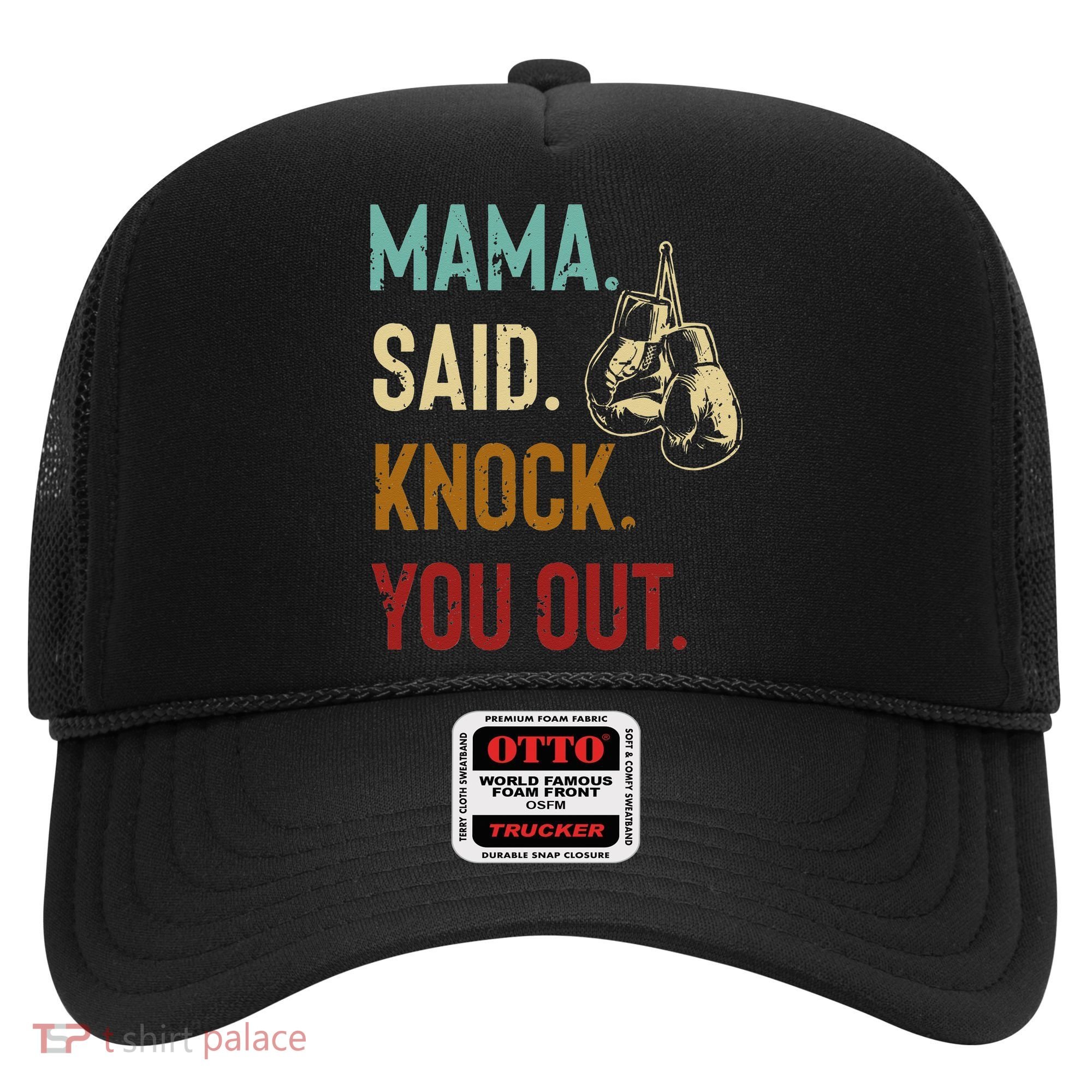 Boxing Kickboxing Mama Said Knock You Out Hat