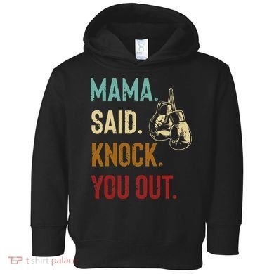 Boxing Kickboxing Mama Said Knock You Out Toddler Hoodie