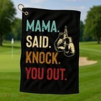 Boxing Kickboxing Mama Said Knock You Out Golf Towel thumb 1
