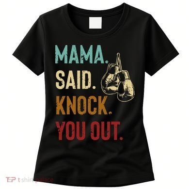 Boxing Kickboxing Mama Said Knock You Out Women's T-Shirt