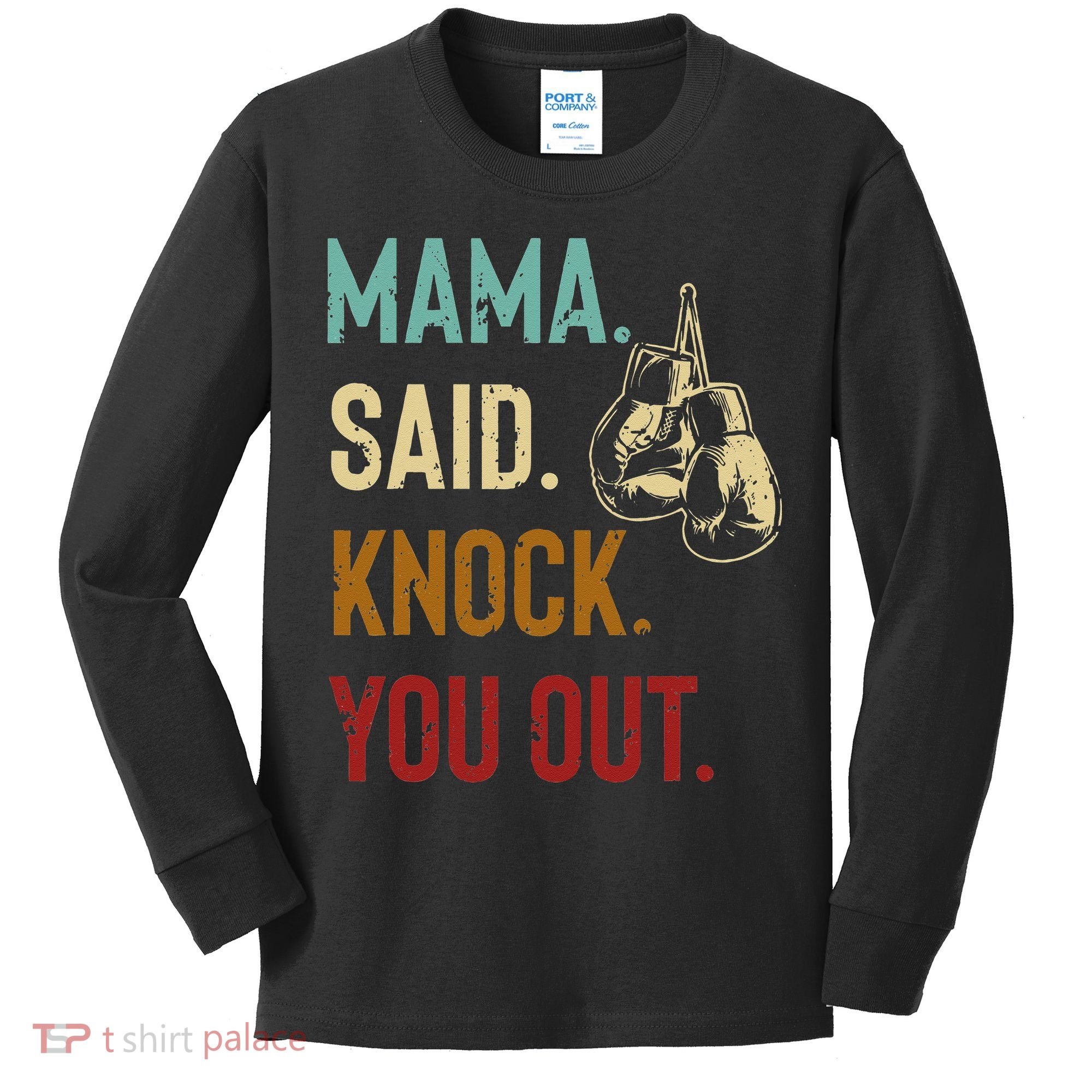 Boxing Kickboxing Mama Said Knock You Out Kids Long Sleeve Shirt