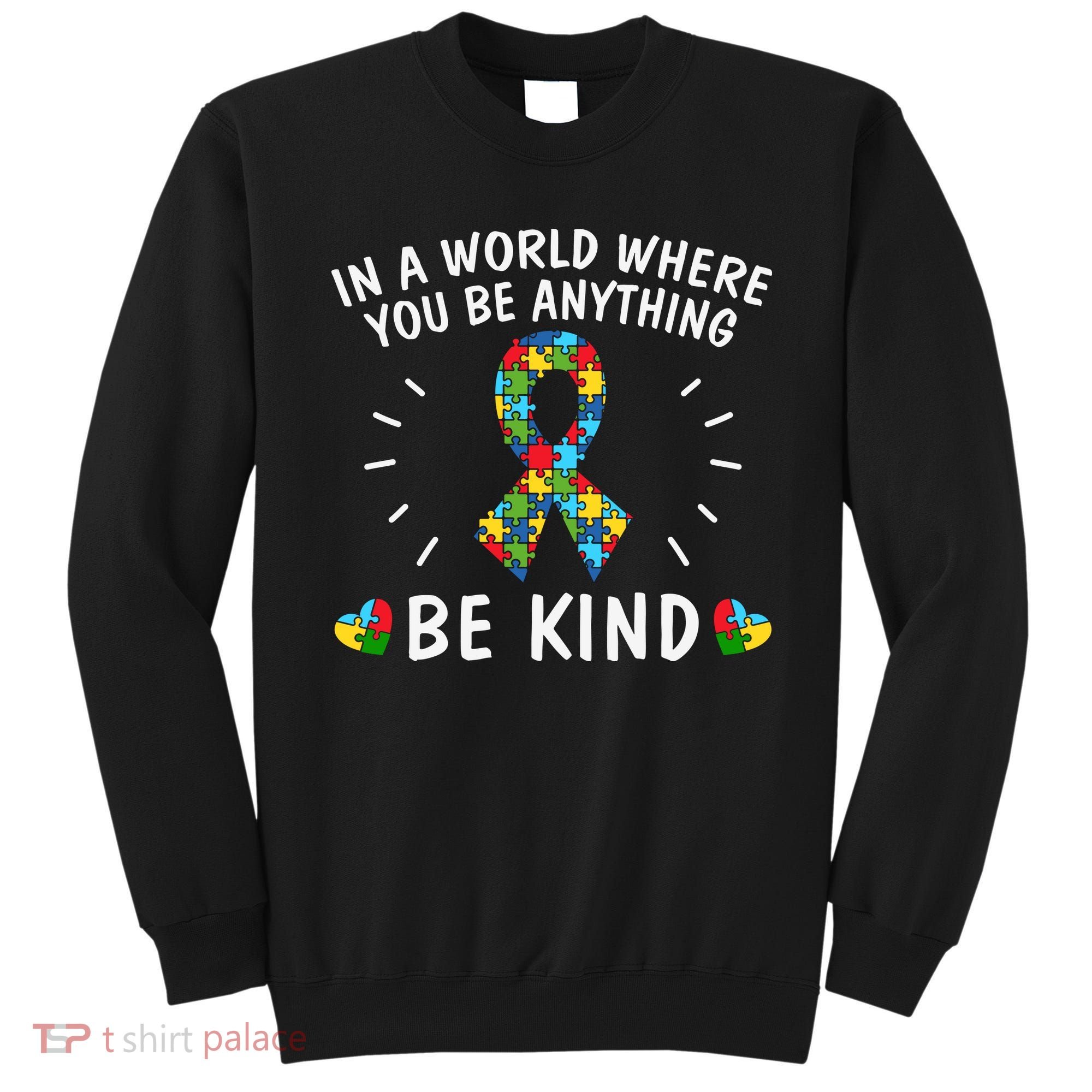 Be Kind Motivational Autism Awareness Slogan Autism Puzzle Message Sweatshirt