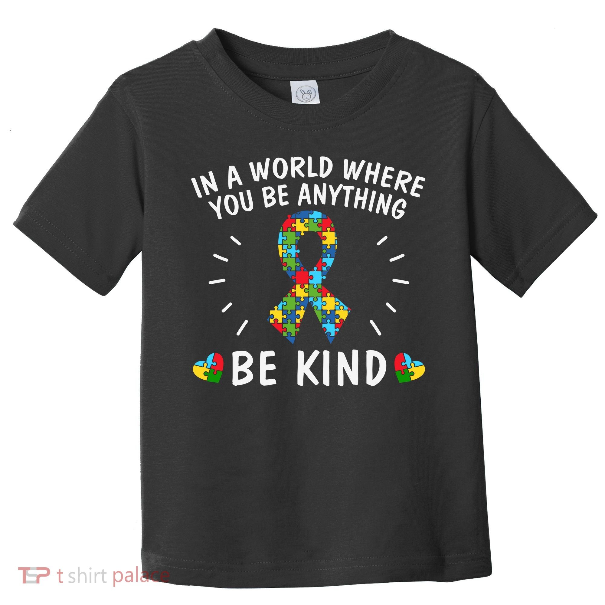 Be Kind Motivational Autism Awareness Slogan Autism Puzzle Message Toddler T-Shirt
